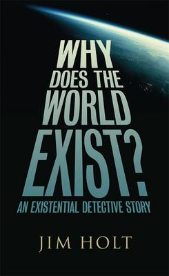Why Does the World Exist?