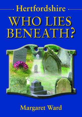 Hertfordshire Who Lies Beneath?