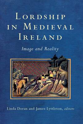 Lordship in Medieval Ireland