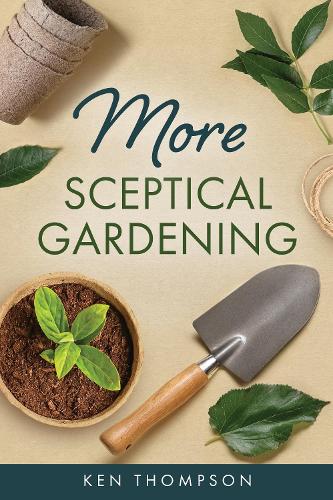 More Sceptical Gardening