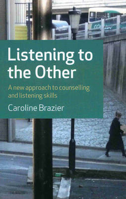Listening to the Other – A new approach to counselling and listening skills