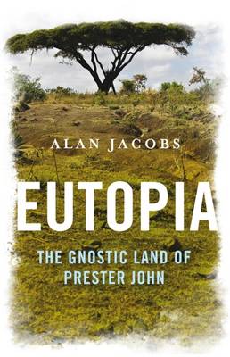 Eutopia - The Gnostic Land of Prester John