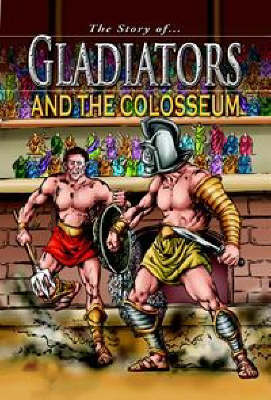 Gladiators and the Colosseum