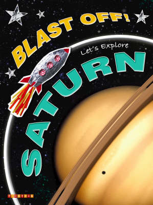 Blast Off!: Let's Explore Saturn