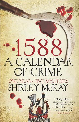 1588: A Calendar of Crime  Paperback  Shirley McKay