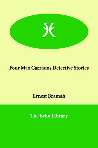 Four Max Carrados Detective Stories