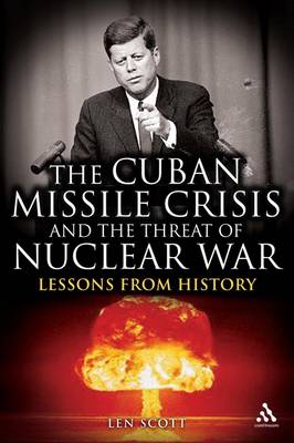 The Cuban Missile Crisis and the Threat of Nuclear War