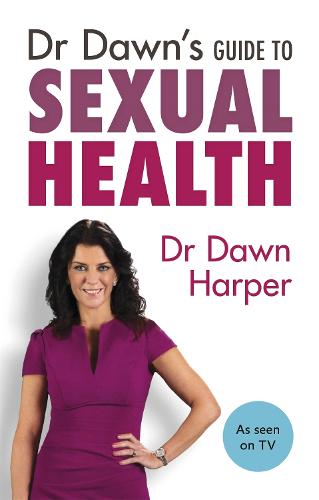 Dr Dawn's Guide to Sexual Health