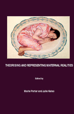 Theorising and Representing Maternal Realities