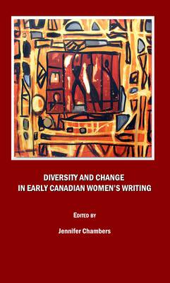 Diversity and Change in Early Canadian Women’s Writing
