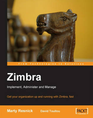Zimbra: Implement, Administer and Manage