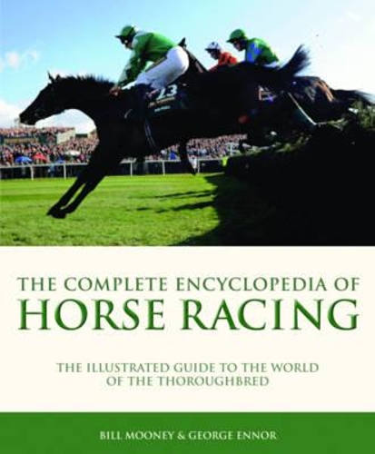 The Complete Encyclopedia Horse Racing