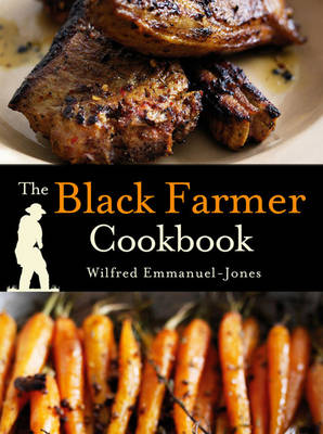 The Black Farmer Cookbook