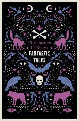 The Fantastic Tales of Fitz-James O'Brien