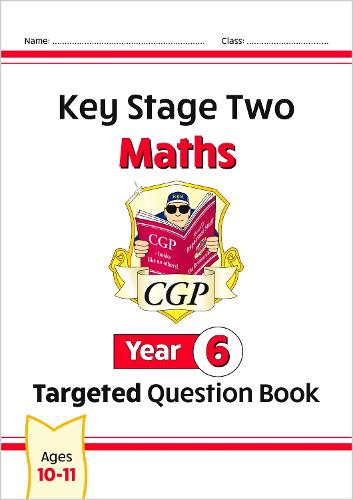 KS2 Maths Year 6 Targeted Question Book by CGP Books