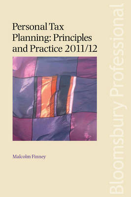 Personal Tax Planning: Principles and Practice 2011/12 2011-2012