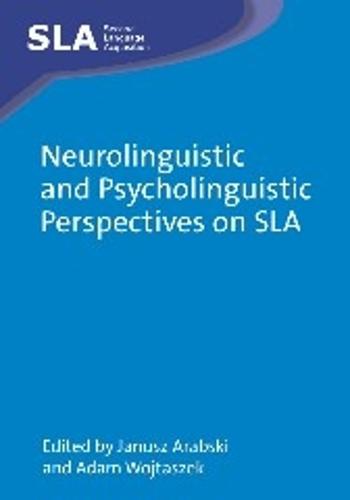 Neurolinguistic and Psycholinguistic Perspectives on SLA