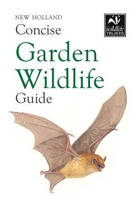 New Holland Concise Garden Wildlife Guide
