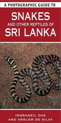 A Photographic Guide to Snakes & Other Reptiles of Sri Lanka