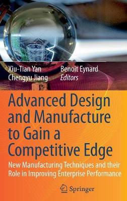 Advanced Design and Manufacture to Gain a Competitive Edge