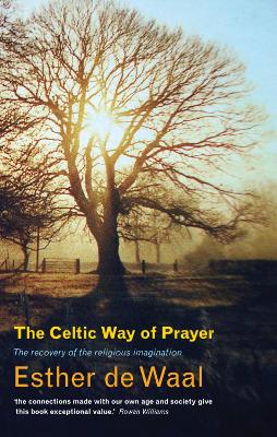 The Celtic Way of Prayer