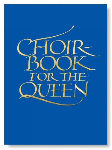 Choirbook for the Queen