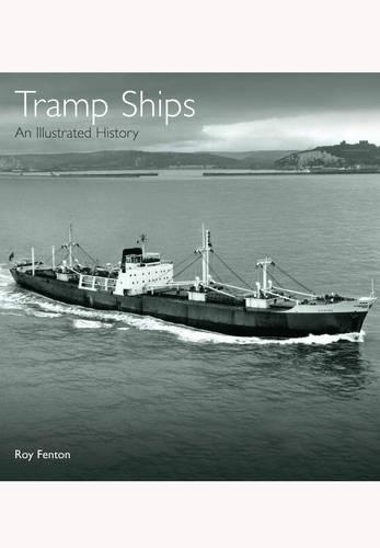 Tramp Ships: An Illustrated History