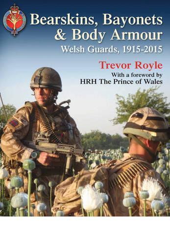 Bearskins, Bayonets and Body Armour