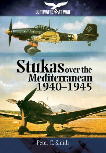 Stukas Over the Mediterranean, 1940û1945