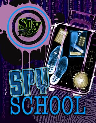 Spy Files: Spy School: Volume 4