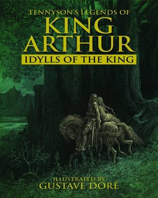 Tennysons Legends of King Arthur: Idylls of the King