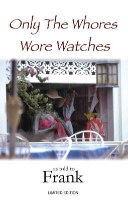Only the Whores Wore Watches