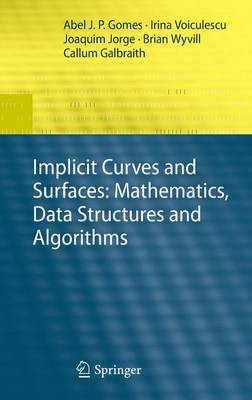 Implicit Curves and Surfaces: Mathematics, Data Structures and Algorithms