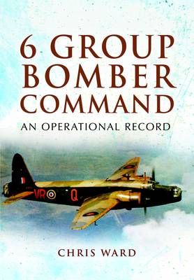 6 Group Bomber Command: an Operational Record
