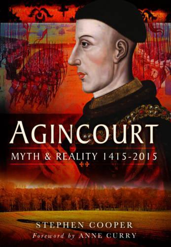 Agincourt: Myth and Reality 1415-2015