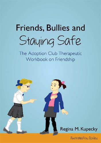 Friends, Bullies and Staying Safe