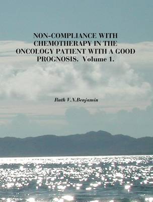 Non-Compliance with Chemotherapy in the Oncology Patient with a Good Prognosis: v. 1