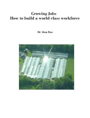 Growing Jobs - How to Build a World Class Workforce