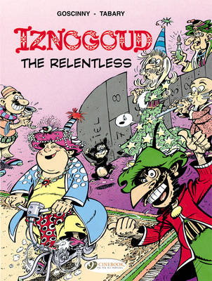 Iznogoud 10 - Iznogoud the Relentless