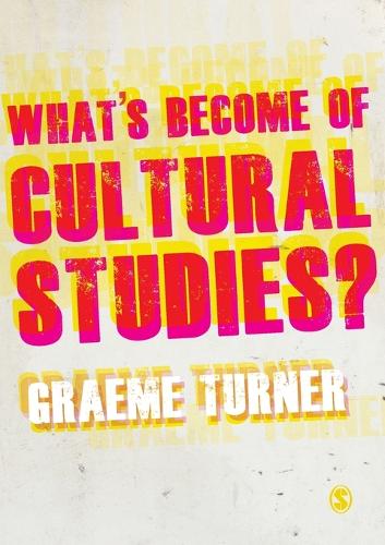 What′s Become of Cultural Studies?