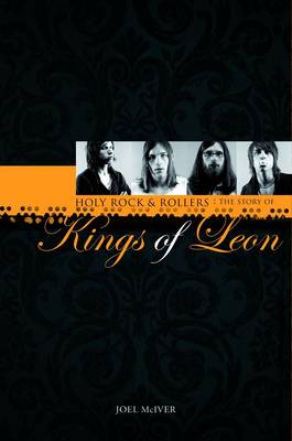 Story of  "Kings of Leon", The: Holy Rock 'n' Rollers