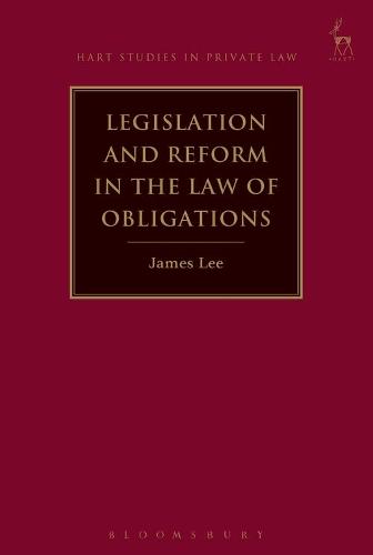 Legislation and Reform in the Law of Obligations