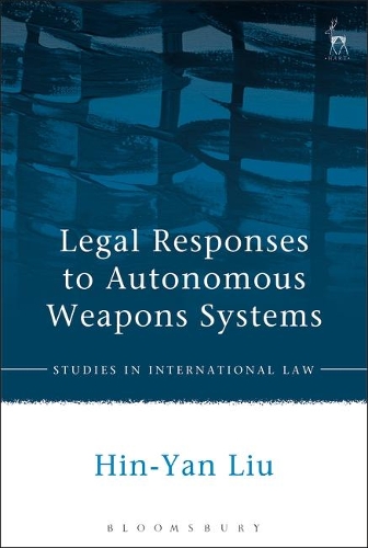 Legal Responses to Autonomous Weapons Systems