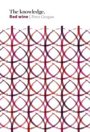 The Knowledge: Red Wine