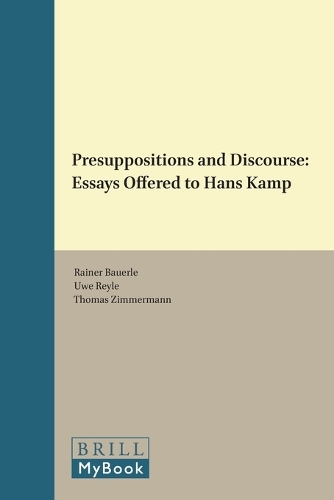 Presuppositions and Discourse: Essays Offered to Hans Kamp