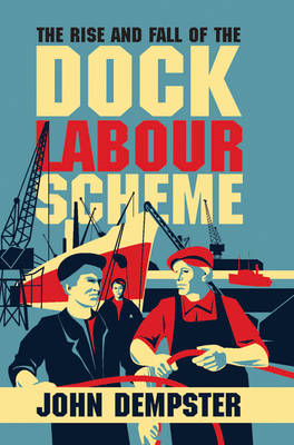 The Rise and Fall of the Dock Labour Scheme