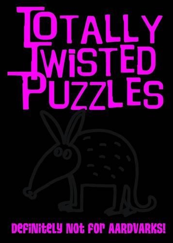Totally Twisted (Definitely Not for Aardvarks!)