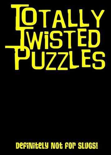 Totally Twisted (Definitely Not for Slugs!)