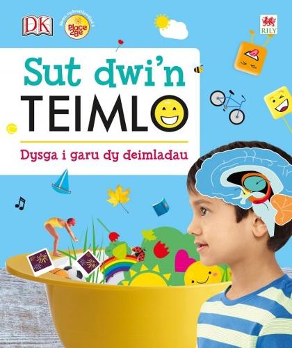 Sut Dwi'n Teimlo - Dysga i Garu dy Deimladau