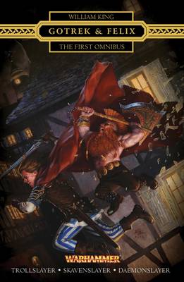 Gotrek and Felix: The First Omnibus